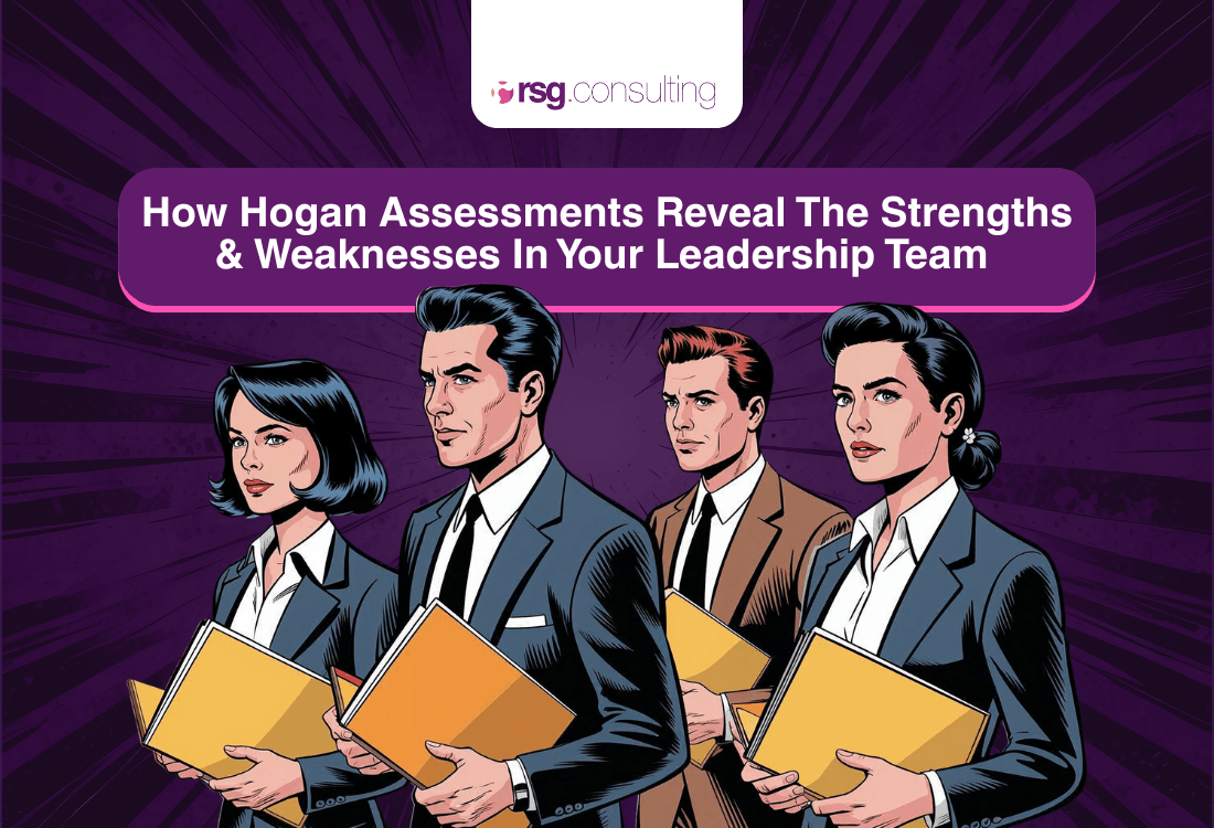 How-Hogan-Assessments-Reveal-The-Strengths-And-Weaknesses-In-You- Leadership-Team