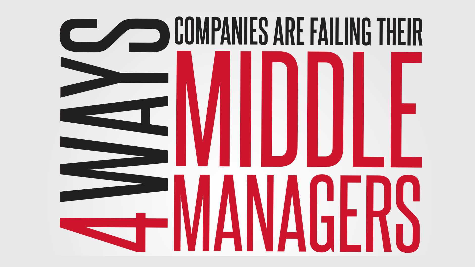 4 Ways Companies Are Failing Their Middle Managers